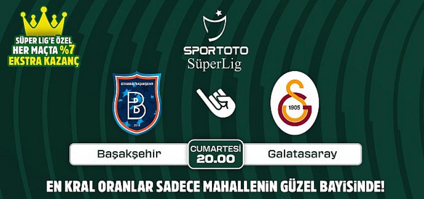 basaksehir-galatasaray-macinin-ozel-ekstra-kazandiran-kral-oranlari-sadece-mahallenin-guzel-bayisinde.jpg