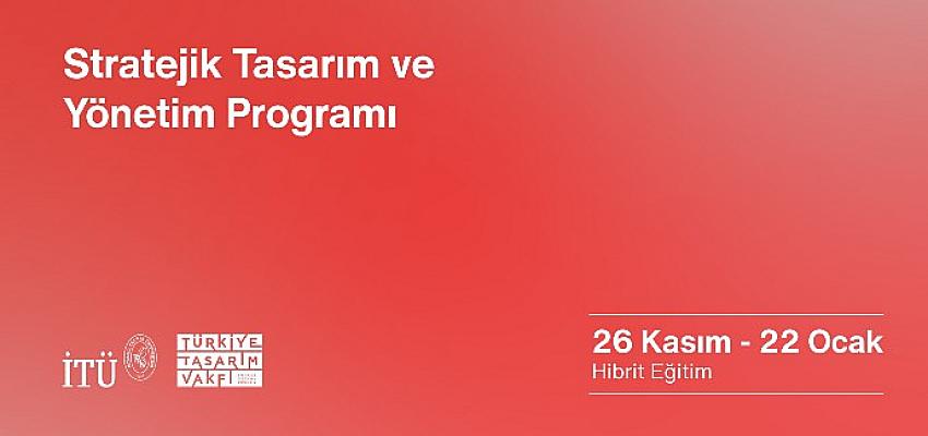 istanbul-teknik-universitesi-itu-ve-turkiye-tasarim-vakfindan-stratejik-tasarim-ve-yonetim-egitimi.jpg