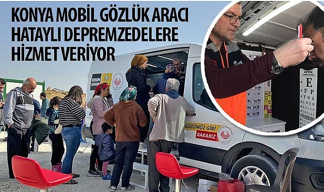 konya-mobil-gozluk-araci-hatayli-depremzedelere-hizmet-veriyor.jpg