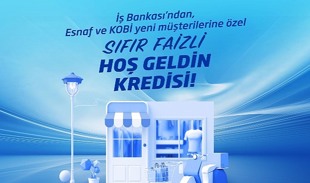 is-bankasindan-sifir-faizli-hos-geldin-kredisi.jpg