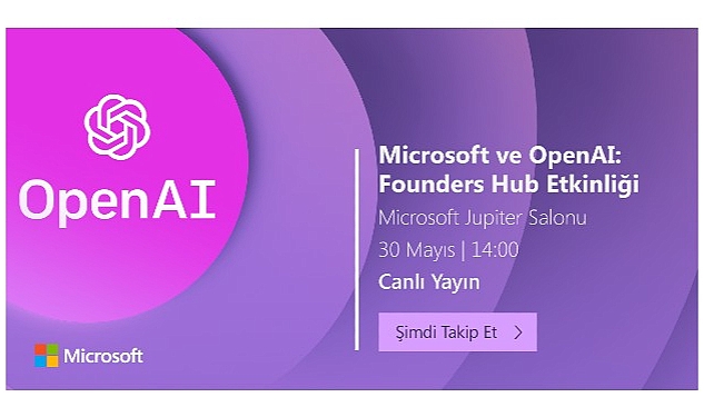 microsoft-ve-openai-founders-hub-etkinligi-30-mayis-sali-gunu-microsoft-turkiye-ofisinde-duzenlenecek.jpg