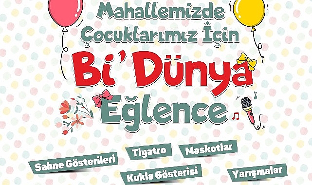 mahallemizde-cocuklarimiz-icin-bi-dunya-eglence-bugun-basliyor.jpg