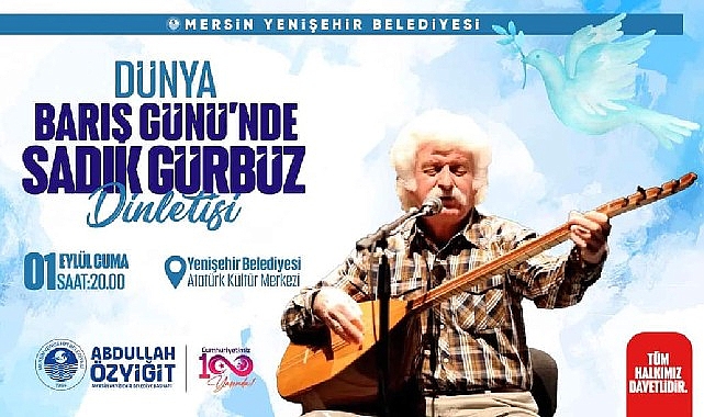 yenisehir-belediyesi-dunya-baris-gununde-sadik-gurbuzu-mersinlilerle-bulusturacak.jpg