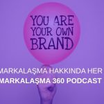 Kişisel Markalaşma 360 Podcast Serisi